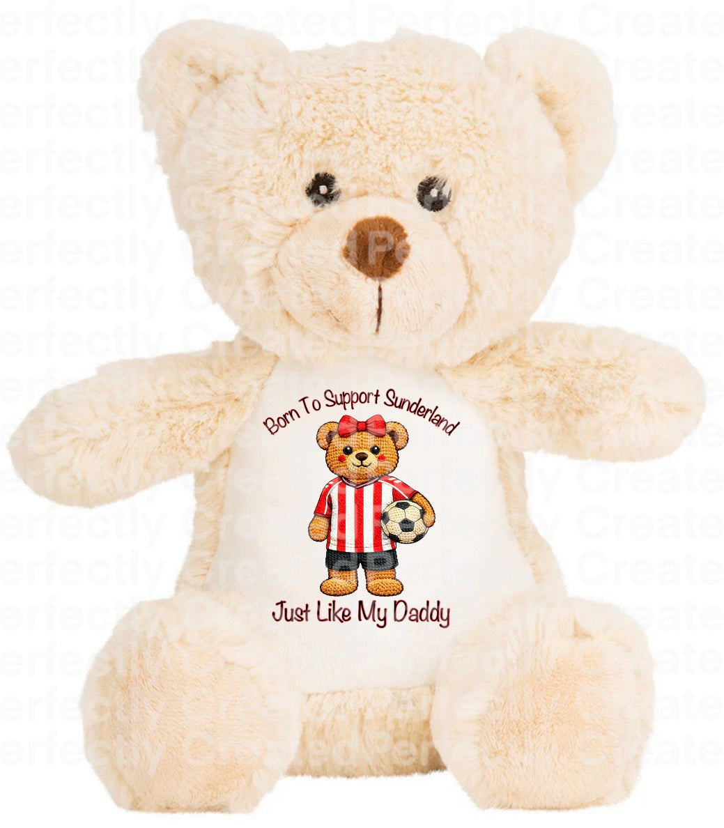 Born to Support Sunderland Teddy Bear with Bow – Just Like My Daddy